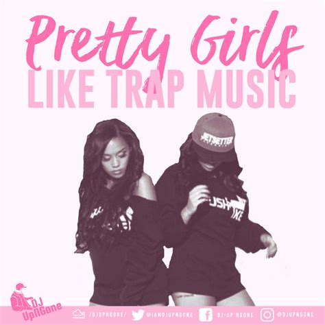 pretty girls like trap music single by dj upngone spotify