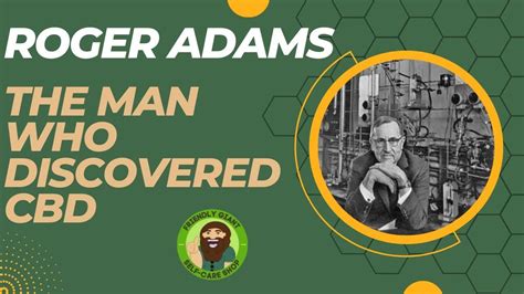 Roger Adams The Man Behind The Discovery Of Cbd Youtube