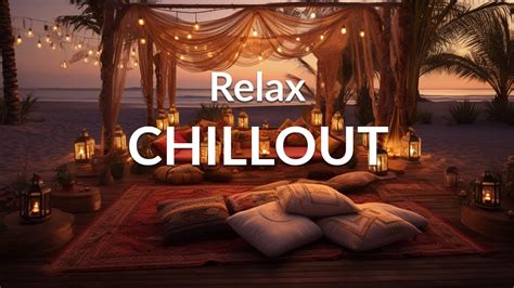 relax chillout ambient music wonderful playlist lounge chill out new age youtube