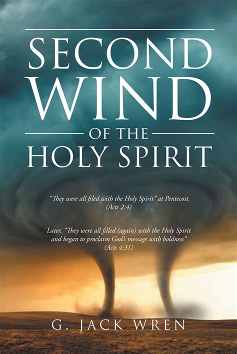 The fact that love is the only thing that matters in the end. G. Jack Wren's New Book "The Second Wind of the Holy ...
