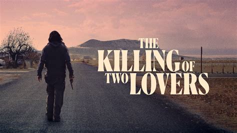 The Killing Of Two Lovers 2020