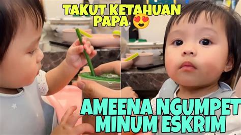 Live Terbaru Ameena Malam 2 Minum Es Ketahuan Papa Youtube