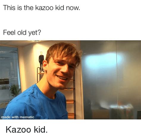 25 Best Memes About The Kazoo Kid Now The Kazoo Kid Now Memes