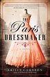 The Paris Dressmaker by Kristy Cambron (Book Review and Giveaway ...