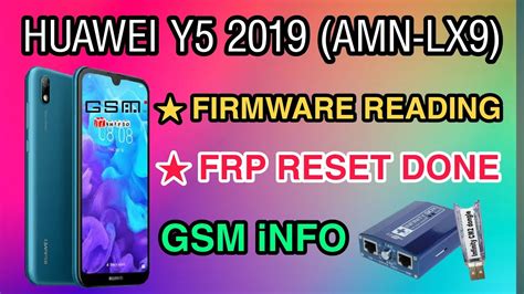 Amn Lx9 Huawei Y5 2019 Firmware Reading And Frp Reset Done By Using