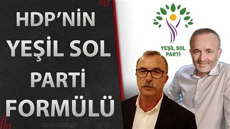 HDP nin Yeşil Sol Parti Formülü İBRAHİM AKIN YouTube