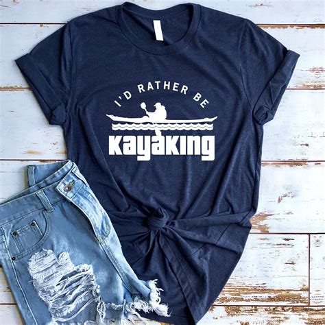 Kayaking Shirt Kayaking T Kayak Shirt Kayaker Shirt Etsy