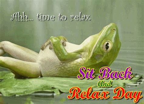 Ahh Time To Relax Free Sit Back And Relax Day Ecards Greeting