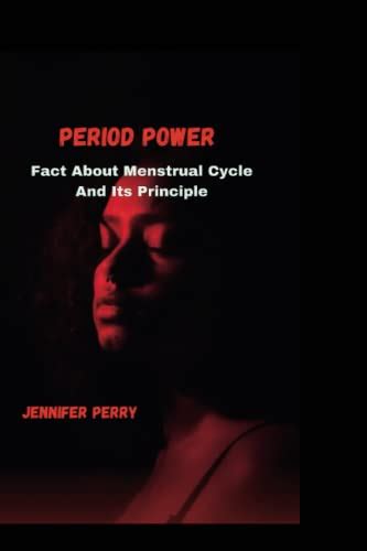 Period Power Facts About Menstrual Cycle And Its Principle Perry