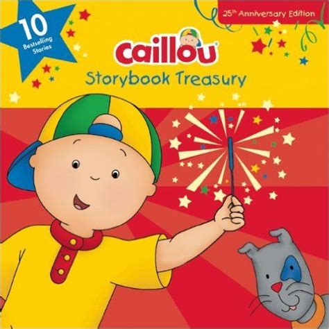 Caillou Storybook Treasury Ten Bestselling Stories Book Review