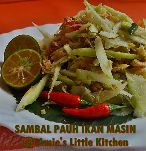 Sambal nasi berlauk kelantan tidak sama dengan sambal belacan kelantan. AMIE'S LITTLE KITCHEN: Sambal Pauh Ikan Masin : MALAYSIAN ...