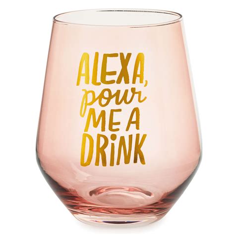 Alexa Pour Me A Drink Stemless Wine Glass 14 Oz Wine Glasses And Wine