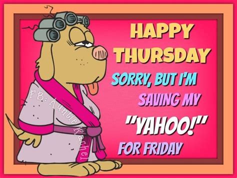 Pin By Kim Dyre On Thursday Humor Thursday Humor Funny Texts Happy