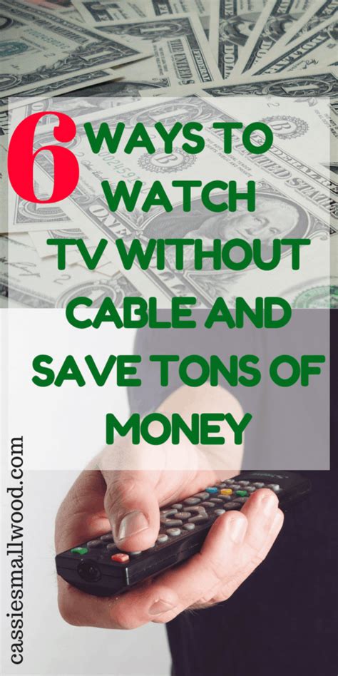 How To Watch Tv Without Cable Or Satellite And Save Money On Your Cable