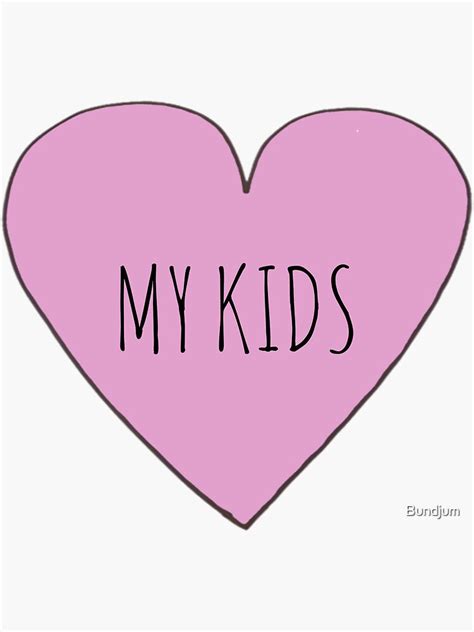 I Love My Kids Sticker For Sale By Bundjum Redbubble