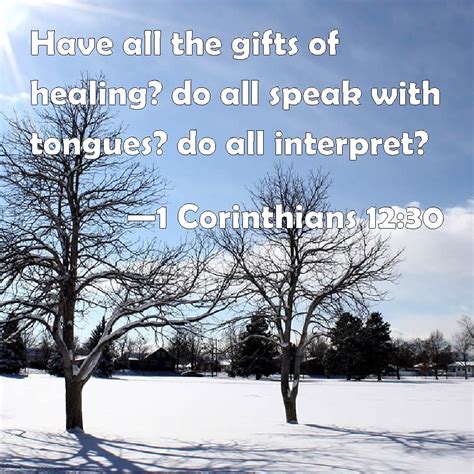 1 Corinthians 1230 Have All The Ts Of Healing Do All Speak With