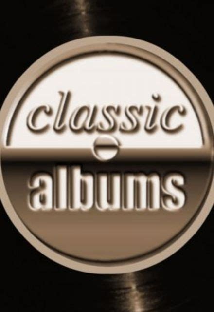 Classic Albums On Bbc And Vh1 Tv Show Episodes Reviews And List Sidereel