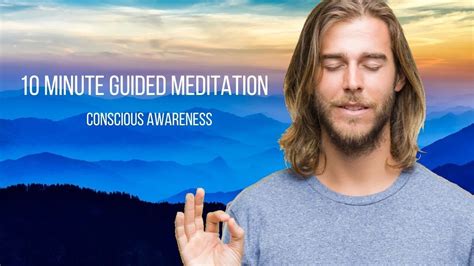 10 Minute Guided Meditation Mindful Meditation Conscious Awareness