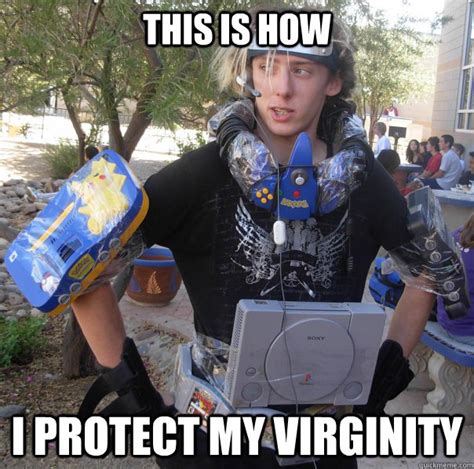 Virginity Protection Memes Quickmeme