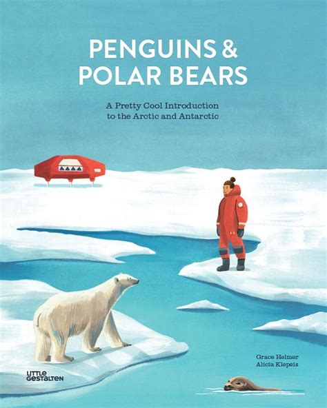 Penguins And Polar Bears A Pretty Cool Introduction To The Arctic And