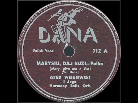Polish Rpm Recordings In The US DANA Marysiu Daj Buzi Bartoszu Gene Wisniewski