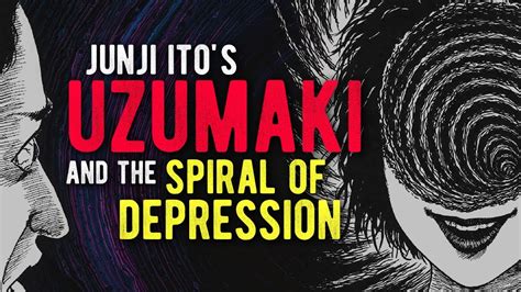 Junji Itos Uzumaki And The Spiral Of Depression Video Essay