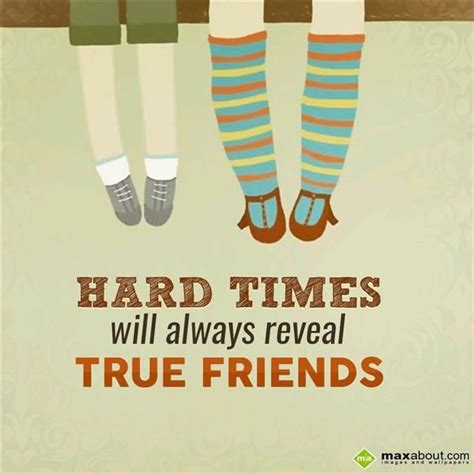 Hard Times Will Always Reveal True Friends Friendship Sms