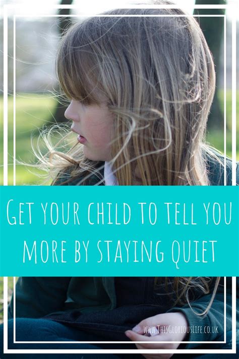 Get Your Child To Tell You More By Staying Quiet This Glorious Life