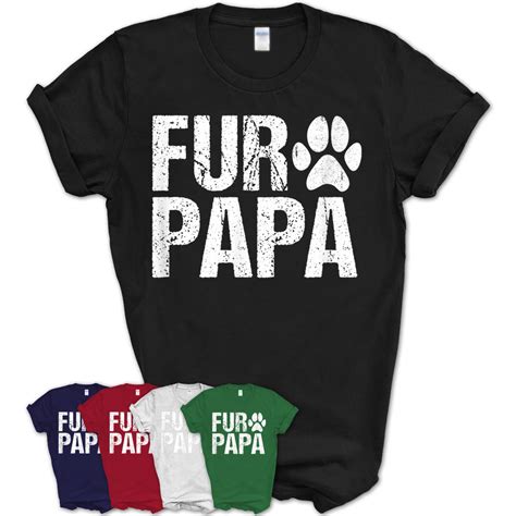 Mens Funny Fur Papa Shirt Pet Lover Dog Dad T Shirt Fathers Day