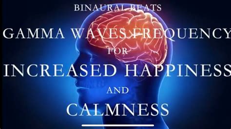 60 Minute Gamma Waves Increased Happiness And Calmness Binaural
