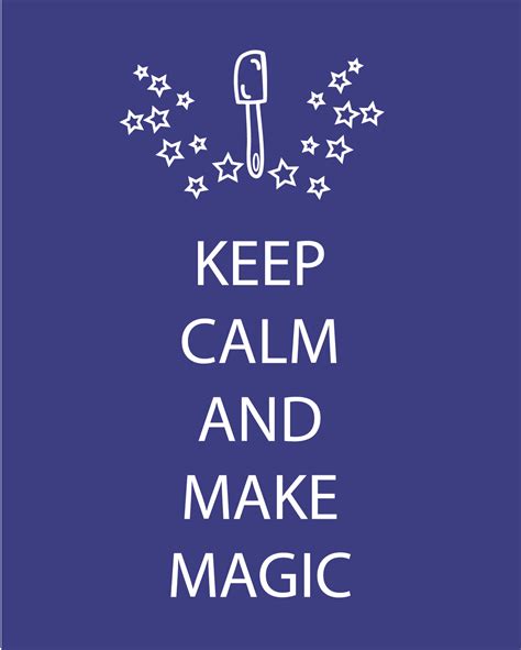 Fantastic Spatula Whimsy Wednesday Keep Calm And Make Magic