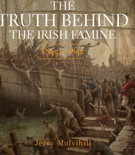 The Truth Behind The Irish Famine 3rd Edition By Jerry Mulvihill