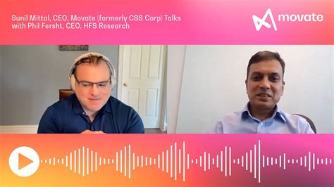 Sunil Mittal Ceo Movate Formerly Css Corp Talks With Phil Fersht Ceo Hfs Research Youtube