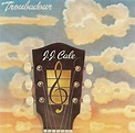 The First Pressing CD Collection: J.J. Cale - Troubadour