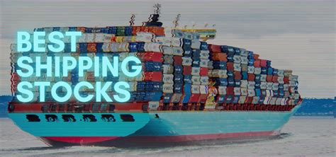 These Are The 10 Best Shipping Stocks To Buy Now