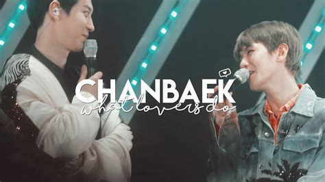 Chanbaek What Lovers Do Youtube