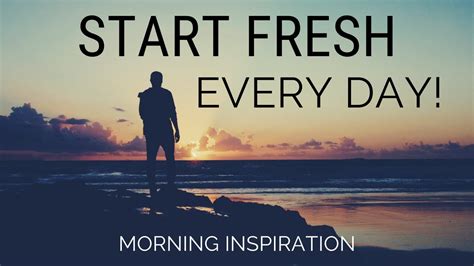 Start Fresh Every Day Wake Up With A Positive Attitude Morning