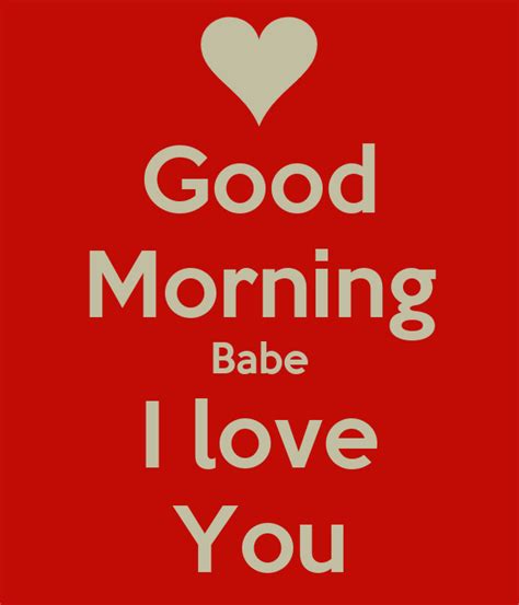 Good Morning Babe I Love You Poster Jasminevillarreal613 Keep Calm