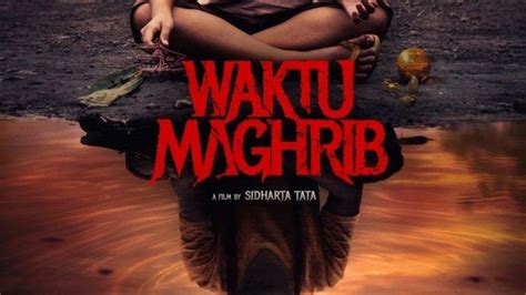 Nonton Film Waktu Maghrib Full Movie Cek Link Nonton Film Horor Indonesia Sudah Bisa Streaming