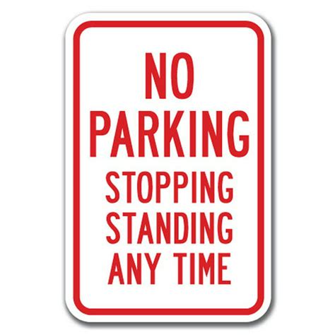 No Stopping Or Standing No Parking Stopping Standing Any Time Sign 12