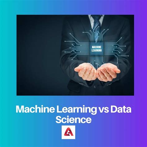 Difference Between Machine Learning And Data Science