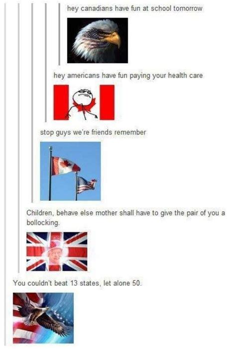 Canada Usa Britain Funny Tumblr Posts Tumblr Funny Funny Quotes