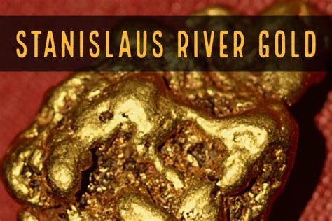 Stanislaus River Gold Early History And Mining Locations