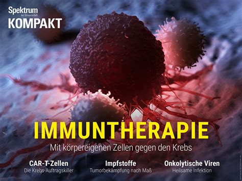 Spektrum Kompakt Krebs Immuntherapie Spektrum Der Wissenschaft