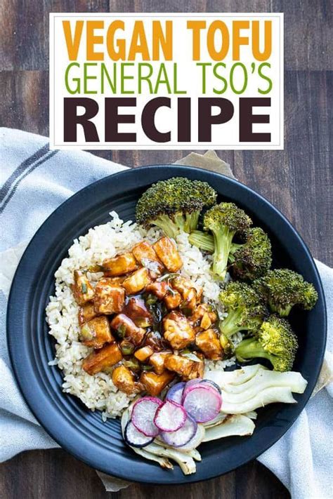 This Vegan Tofu General Tso Recipe Is Bursting With Flavor Easy To