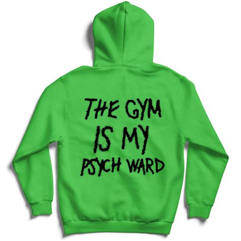 the gym is my psych ward hoodie green black kill crew