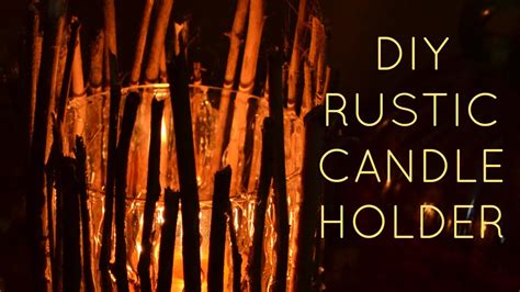 Diy Rustic Candle Holder Youtube
