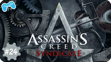 Let S Play Assassin S Creed Syndicate Part 24 Lambeth 2 0 Paper Or
