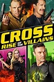 Cross: Rise of the Villains - Film online på Viaplay