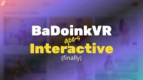 badoinkvr interactive videos now available to subscribers